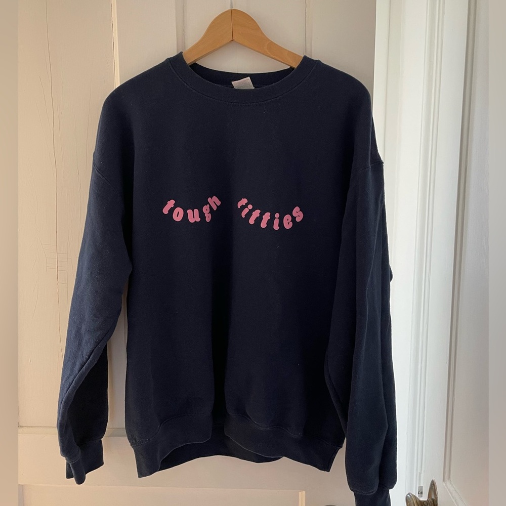 Tough Titties sweatshirt from Meg in great condition